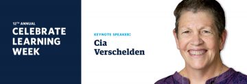 Celebrate Learning Week Keynote Speaker: Cia Verschelden